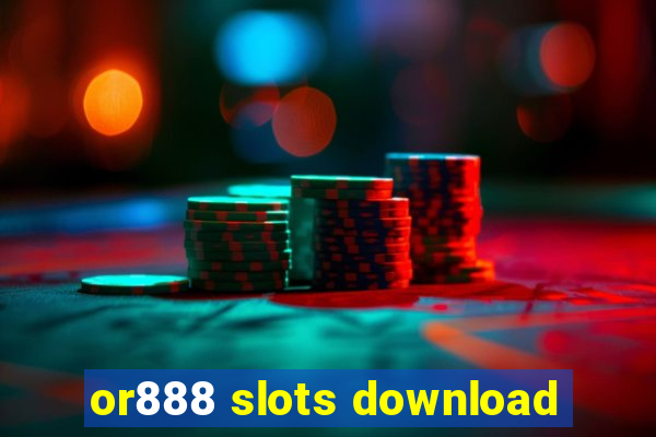 or888 slots download